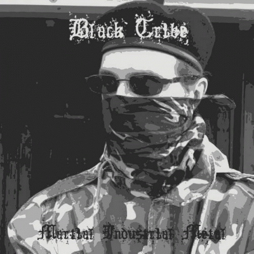 Black Tribe : Martial Industrial Metal